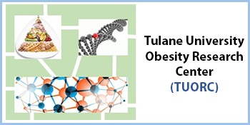 Tulane University Obesity Research Center (TUORC)