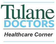 Tulane Doctors HealthCare Corner